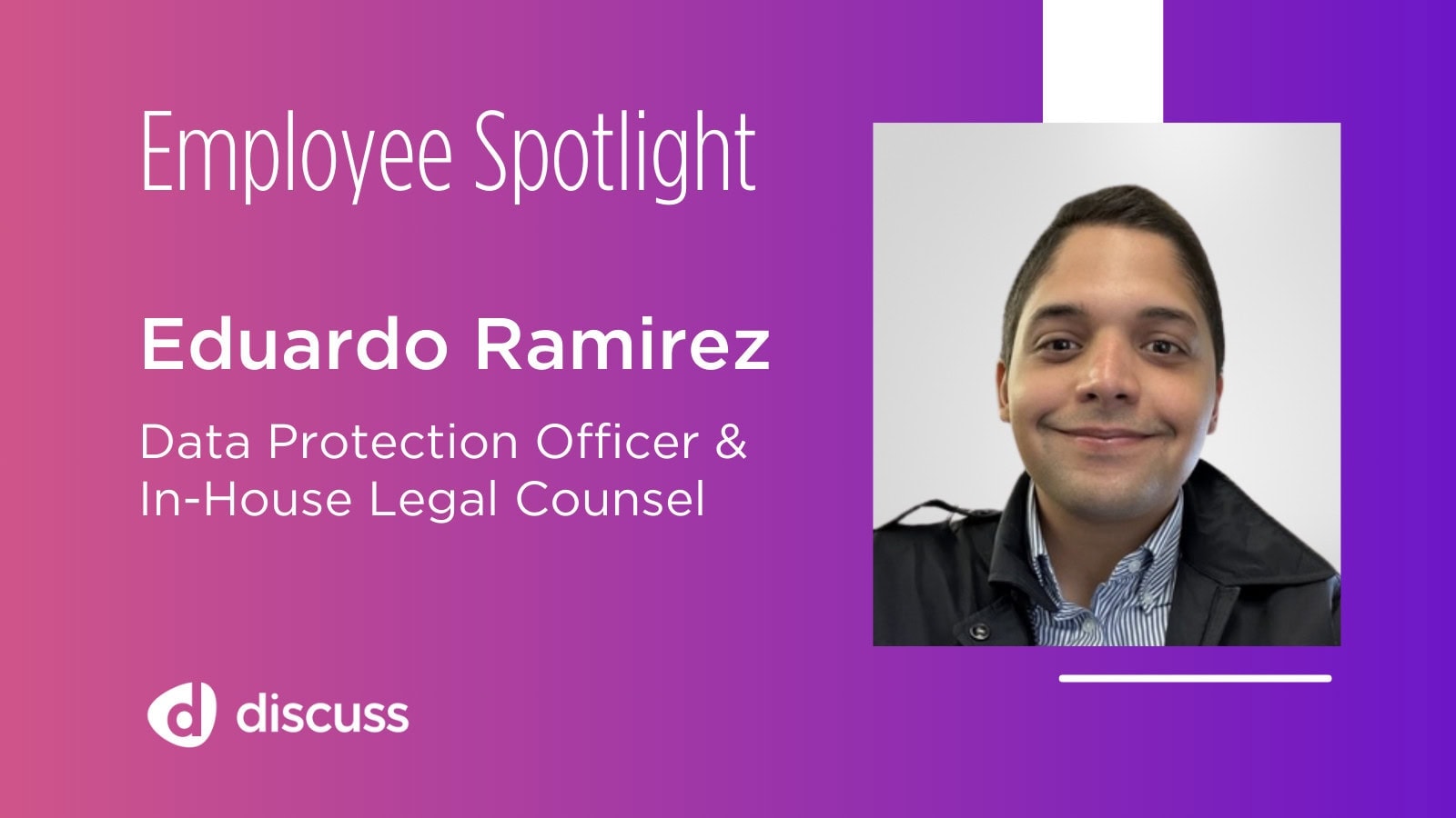 Discuss Employee Spotlight - Eduardo | Discuss