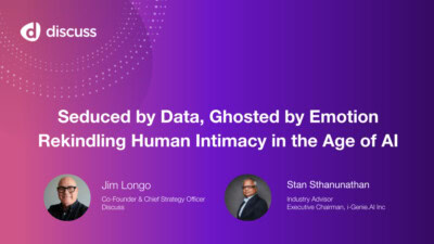 A webinar slide titled "Seduced by Data, Ghosted by Emotion: Rekindling Human Intimacy in the Age of AI" with photos and titles of Jim Longo and Stan Sthanunathan.