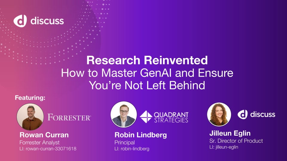 Webinar slide titled "Research Reinvented: How to Master GenAI and Ensure You’re Not Left Behind," featuring speakers from Forrester, Quadrant Strategies, and Discuss.
